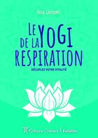 Couverture du livre « Le yogi de la respiration : décuplez votre vitalitée » de Pascal Gouvernet aux éditions Oviloroi