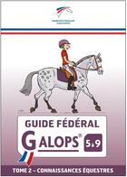 Couverture du livre « Guide fédéral galops 5 à 9 t.2 : connaissances équestres » de  aux éditions Ffe