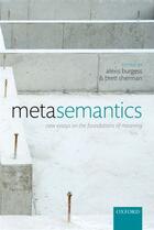 Couverture du livre « Metasemantics: New Essays on the Foundations of Meaning » de Alexis Burgess aux éditions Oup Oxford