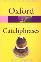 Couverture du livre « THE OXFORD DICTIONARY OF CATCHPHRASES » de Anna Farkas aux éditions Oxford University Press Trade