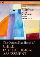 Couverture du livre « The Oxford Handbook of Child Psychological Assessment » de Donald H Saklofske aux éditions Oxford University Press Usa