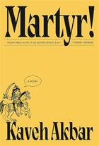 Couverture du livre « Martyr! » de Kaveh Akbar aux éditions Random House Us