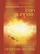 Couverture du livre « Iron Sunrise » de Charles Stross aux éditions Little Brown Book Group Digital