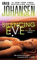 Couverture du livre « SILENCING EVE - EVE DUNCAN: VOLUME 17 » de Iris Johansen aux éditions St Martin's Press
