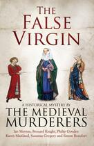 Couverture du livre « The False Virgin » de Medieval Murderers The aux éditions Simon And Schuster Uk