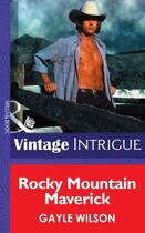 Couverture du livre « Rocky Mountain Maverick (Mills & Boon Intrigue) (Colorado Confidential » de Gayle Wilson aux éditions Mills & Boon Series