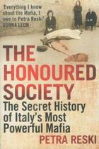 Couverture du livre « The honoured society - the secret history of italy's most powerful mafia » de Petra Reski aux éditions Atlantic Books