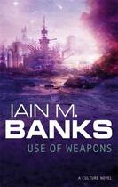 Couverture du livre « USE OF WEAPONS - A SCIENCE FICTION NOVEL » de Iain M. Banks aux éditions Orbit Uk