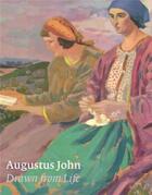 Couverture du livre « Augustus John : drawn from life » de David Boyd Haycock aux éditions Paul Holberton
