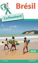 Couverture du livre « Guide du Routard ; Brésil (édition 2018) » de Collectif Hachette aux éditions Hachette Tourisme