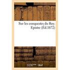 Couverture du livre « Sur les conquestes du roy. epistre » de  aux éditions Hachette Bnf