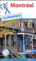 Couverture du livre « Guide du Routard ; Montréal (édition 2018/2019) » de Collectif Hachette aux éditions Hachette Tourisme