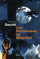 Couverture du livre « Les nebuleuses de magellan » de Henri Sacchi aux éditions Seuil