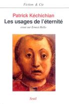 Couverture du livre « Les usages de l'eternite. essai sur ernest hello » de Patrick Kechichian aux éditions Seuil