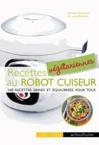 Couverture du livre « Recettes végétariennes au robot cuiseur » de Clemence Roquefort aux éditions Larousse