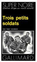 Couverture du livre « Trois petits soldats » de Kenrick/Herisson aux éditions Gallimard