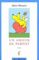 Couverture du livre « Un amour de parpot » de Alain Monnier aux éditions Climats