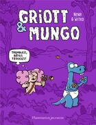 Couverture du livre « Griott et Mungo t.2 : tremblez, bêtes féroces ! » de Nikola Witko et Nena aux éditions Flammarion