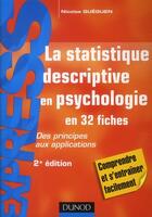 Couverture du livre « La statistique descriptive en psychologie ; des principes aux applications (2e édition) » de Nicolas Gueguen aux éditions Dunod