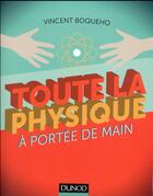 Couverture du livre « Toute la physique a portee de main - 2e ed. » de Vincent Boqueho aux éditions Dunod