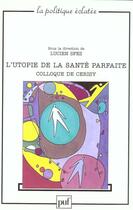 Couverture du livre « L'utopie de la sante parfaite » de Lucien Sfez aux éditions Puf