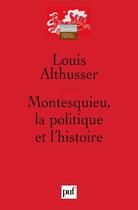 Couverture du livre « Montesquieu, la politique et l'histoire » de Louis Althusser aux éditions Puf