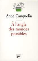 Couverture du livre « À l'angle des mondes possibles » de Anne Cauquelin aux éditions Puf