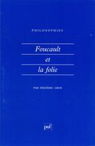 Couverture du livre « Foucault et la folie » de Frederic Gros aux éditions Presses Universitaires De France