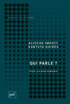 Couverture du livre « Qui parle ? » de Aliocha Imhoff et Kantuta Quiros aux éditions Puf