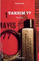 Couverture du livre « Taksim 77 » de Serge Paoli aux éditions Editions L'harmattan