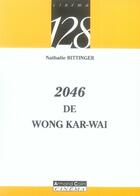 Couverture du livre « 2046 de Wong Kar-Waï » de Nathalie Bittinger aux éditions Armand Colin