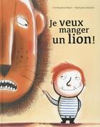 Couverture du livre « Je veux manger un lion ! » de Mauri/Dieterle aux éditions Casterman