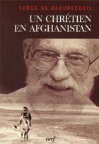 Couverture du livre « Un chrétien en Afghanistan » de Serge De Beaurecueil aux éditions Cerf
