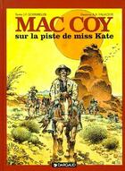 Couverture du livre « Mac Coy Tome 21 : sur la piste de miss Kate » de Antonio Hernandez Palacios et Jean-Pierre Gourmelen aux éditions Dargaud