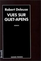 Couverture du livre « Vues sur guet-apens » de Robert Deleuse aux éditions Denoel