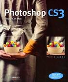 Couverture du livre « Photoshop CS3 ; pour PC et Mac » de Pierre Labbe aux éditions Eyrolles