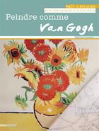 Couverture du livre « Peindre comme Van Gogh » de Michael Sanders aux éditions Fleurus