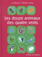 Couverture du livre « Les douze animaux des quatre vents » de Bresner/Freour aux éditions Desclee De Brouwer