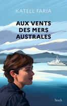 Couverture du livre « Aux vents des mers australes » de Katell Faria aux éditions Stock