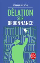 Couverture du livre « Délation sur ordonnance » de Bernard Prou aux éditions Le Livre De Poche