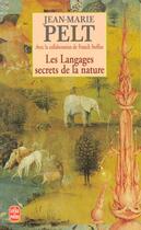Couverture du livre « Les langages secrets de la nature » de Jean-Marie Pelt aux éditions Le Livre De Poche