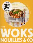 Couverture du livre « Woks, nouilles & co » de  aux éditions Solar