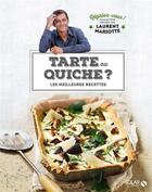 Couverture du livre « REGALEZ-VOUS ; tarte ou quiche ? » de Laurent Mariotte aux éditions Solar