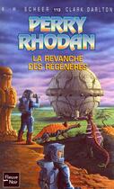 Couverture du livre « Perry Rhodan - cycle 5 ; les maître insulaires Tome 26 : la revanche des régénérés » de Clark Darlton et Karl-Herbert Scheer aux éditions Fleuve Editions