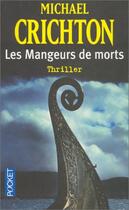 Couverture du livre « Les mangeurs de morts » de Michael Crichton aux éditions Pocket