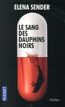 Couverture du livre « Le sang des dauphins noirs » de Elena Sender aux éditions Pocket
