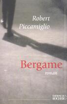 Couverture du livre « Bergame » de Robert Piccamiglio aux éditions Rocher