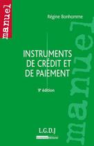 Couverture du livre « Instruments de crédit et de paiement (9e édition) » de Regine Bonhomme aux éditions Lgdj