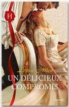 Couverture du livre « Un délicieux compromis » de Louise Allen aux éditions Harlequin