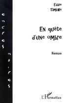 Couverture du livre « En quete d'une ombre » de Eddie Tambwe-Kitenge-Bin-Kitoko aux éditions Editions L'harmattan